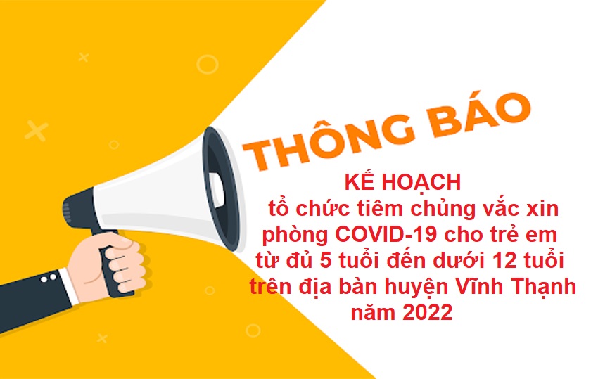 Kế hoạch tổ chức tiêm chủng vắc xin phòng COVID-19 cho trẻ em từ đủ 5 tuổi đến dưới 12 tuổi trên địa bàn huyện Vĩnh Thạnh năm 2022