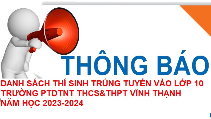Danh sách thí sinh trúng tuyển vào lớp 10 Trường PTDTNT THCS&THPT Vĩnh Thạnh năm học 2023-2024