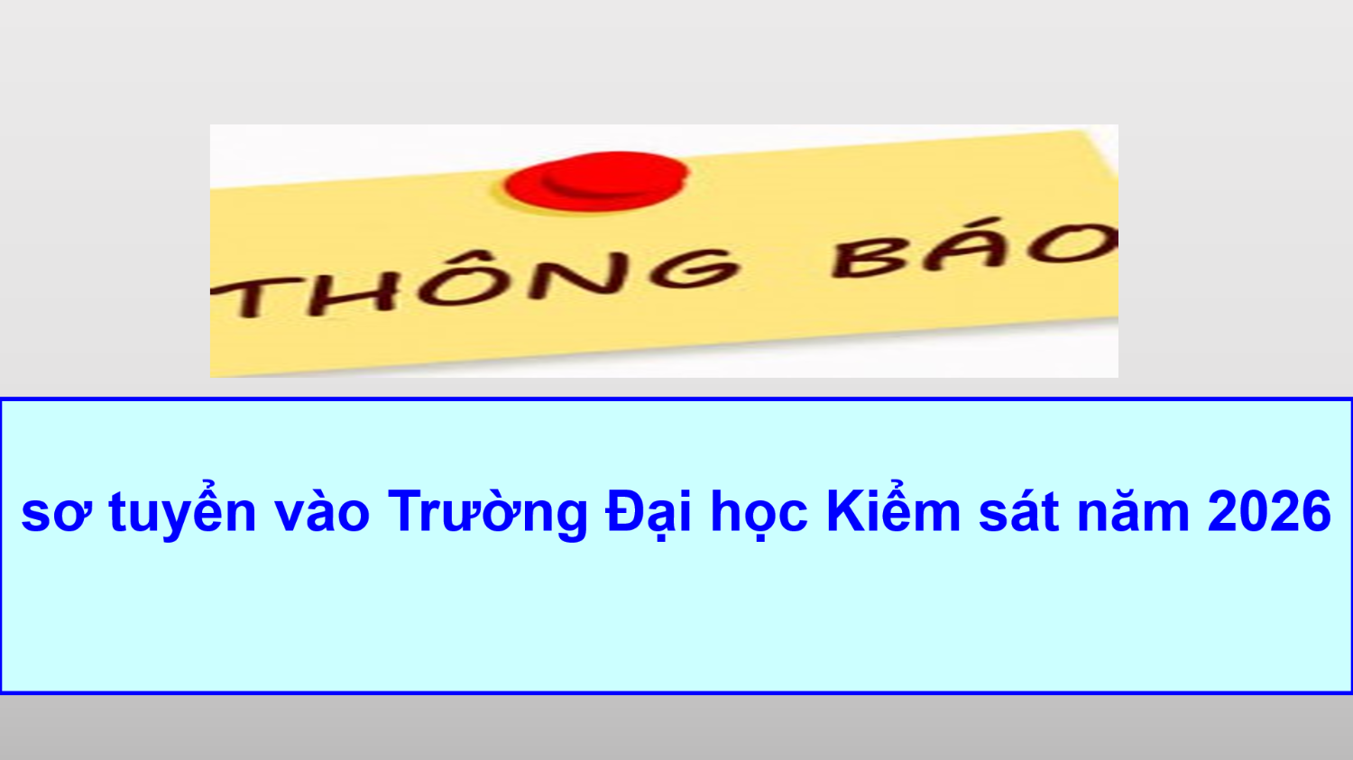 Thông báo sơ tuyển vào Trường Đại học Kiểm sát năm 2026