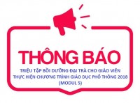 Công văn thông báo triệu tập bồi dưỡng đại trà cho giáo viên thực hiện Chương trình Giáo dục phổ thông 2018 (Modul 5)
