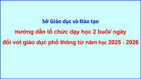 Hướng dẫn tổ chức dạy học 2 buổi ngày đối với giáo dục phổ thông từ năm học 2025 2026