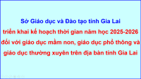 Kế hoạch thời gian năm học 2025 2026 đối với giáo dục mầm non, giáo dục phổ thông và giáo dục thường xuyên trên địa bàn tỉnh Gia Lai