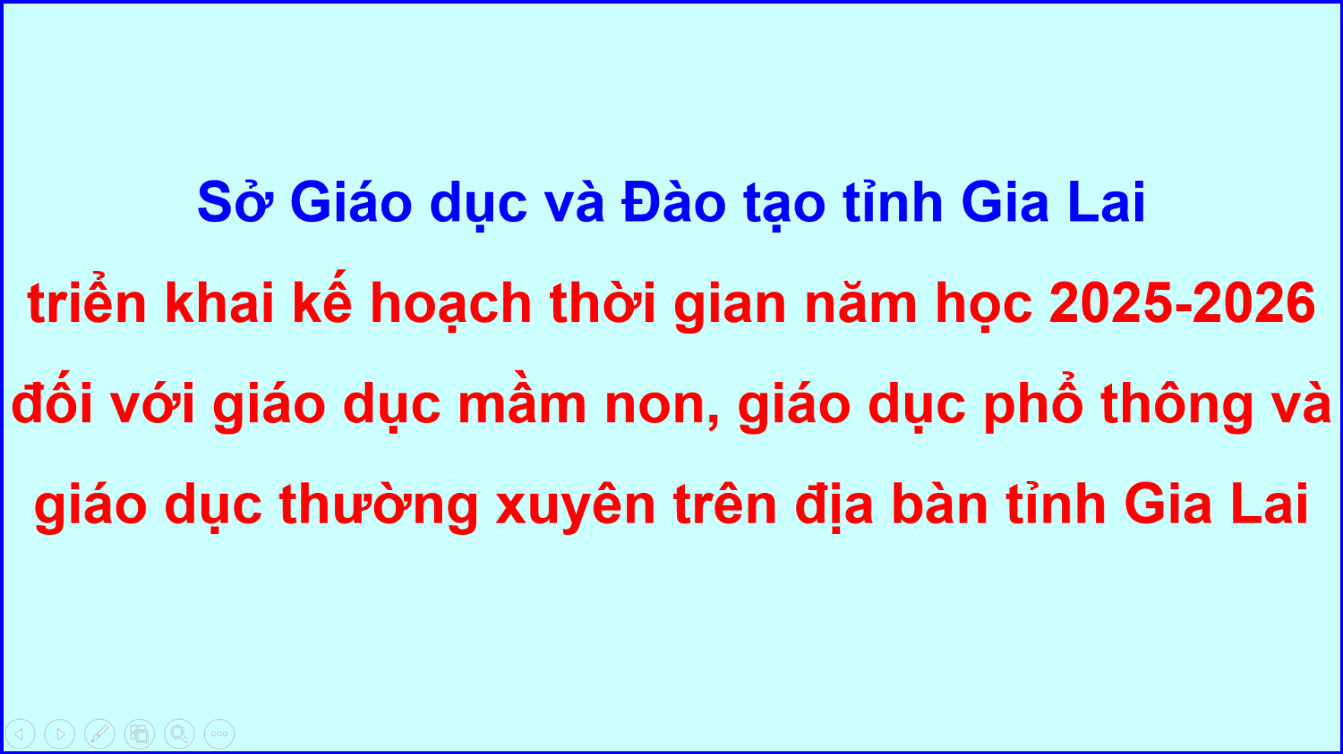 Kế hoạch thời gian năm học 2025 2026 đối với giáo dục mầm non, giáo dục phổ thông và giáo dục thường xuyên trên địa bàn tỉnh Gia Lai