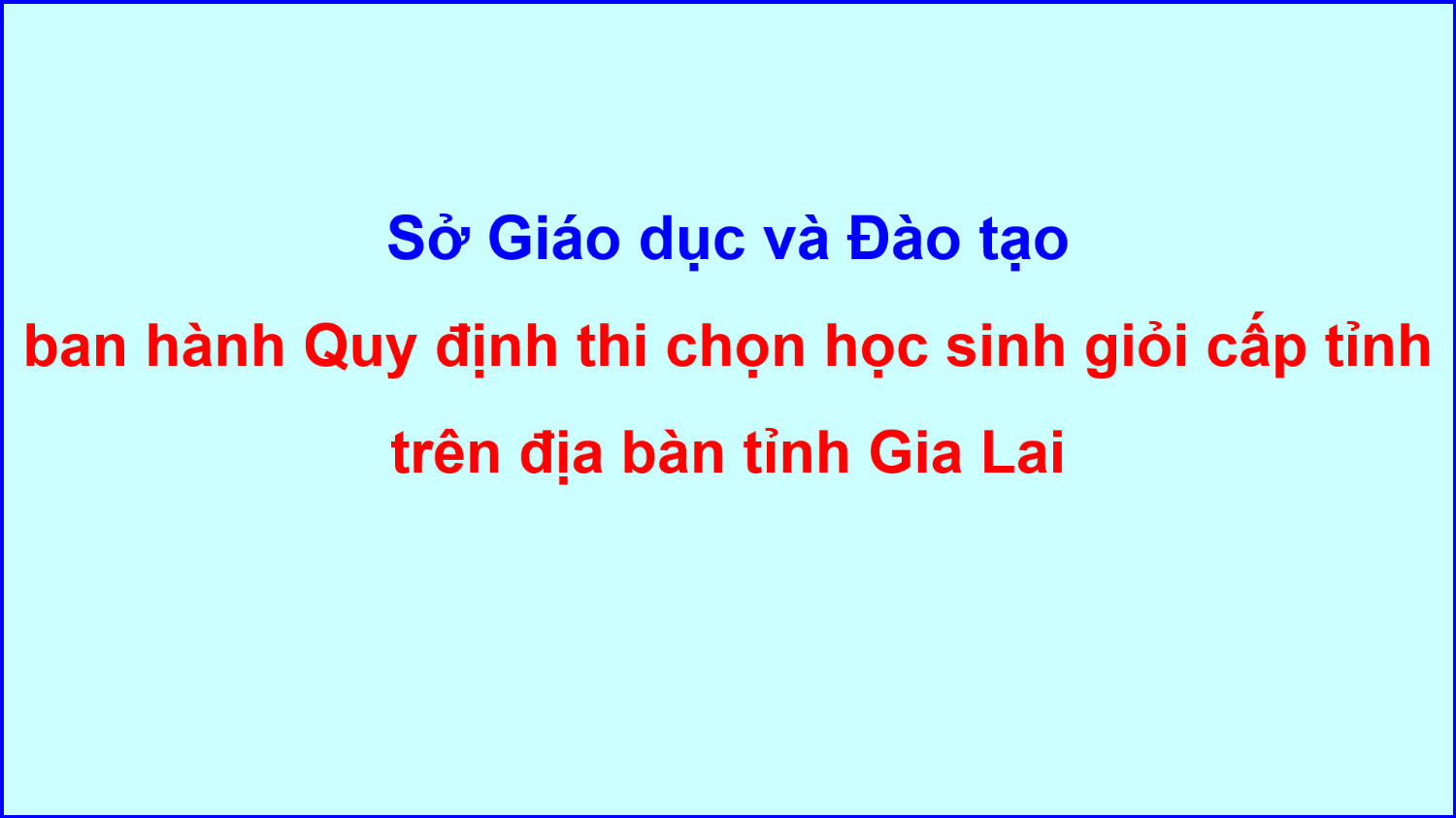 Quy định thi chọn học sinh giỏi cấp tỉnh trên địa bàn tỉnh Gia Lai
