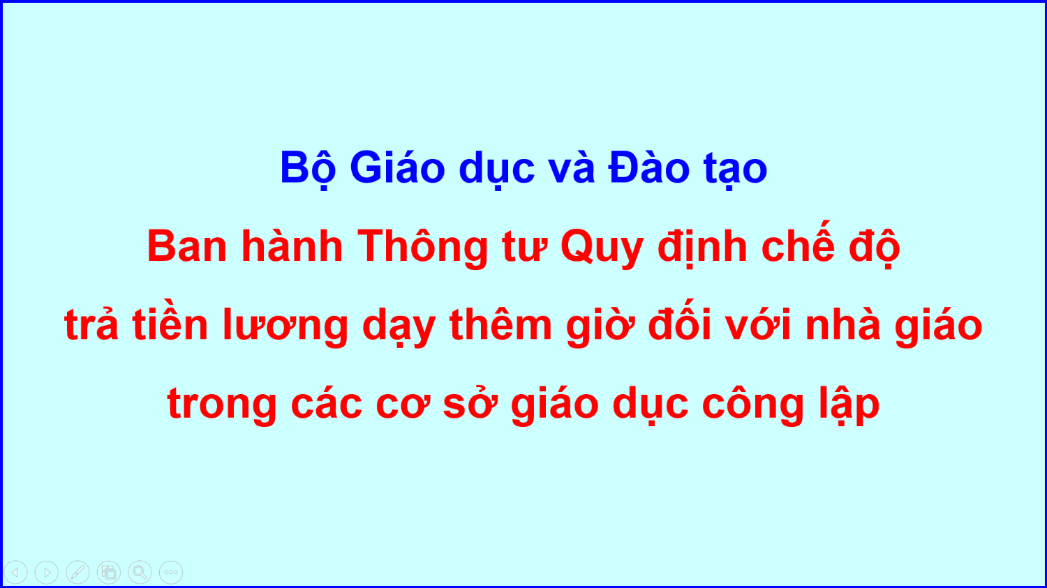 Thông tư 21/2025/TT-BGDĐT ngày 23/9/2025 của Bộ Giáo dục và Đào tạo quy định chế độ trả tiền lương dạy thêm giờ đối với nhà giáo trong các cơ sở giáo dục công lập