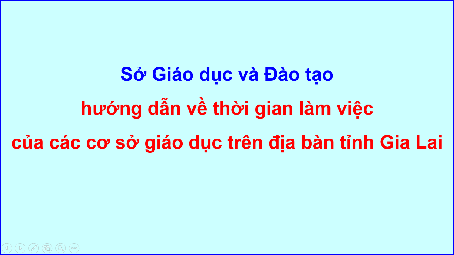 Sở Giáo dục và Đào tạo hướng dẫn về thời gian làm việc của các cơ sở giáo dục trên địa bàn tỉnh Gia Lai
