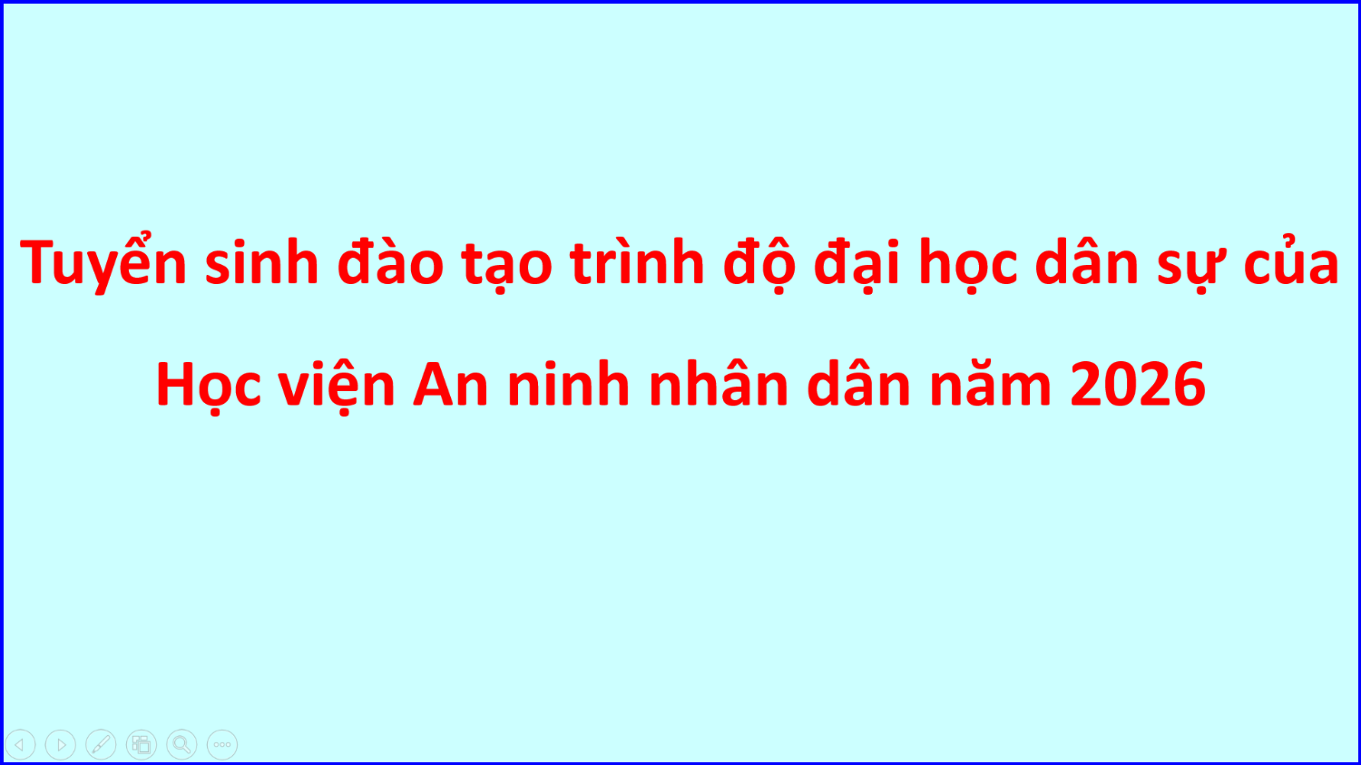 Tuyển sinh đào tạo trình độ đại học dân sự của Học viện An ninh nhân dân năm 2026