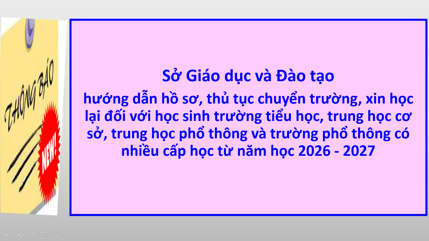 Hướng dẫn hồ sơ, thủ tục chuyển trường, xin học lại đối với học sinh trường tiểu học, trung học cơ sở, trung học phổ thông và trường phổ thông có nhiều cấp học từ năm học 2026 - 2027