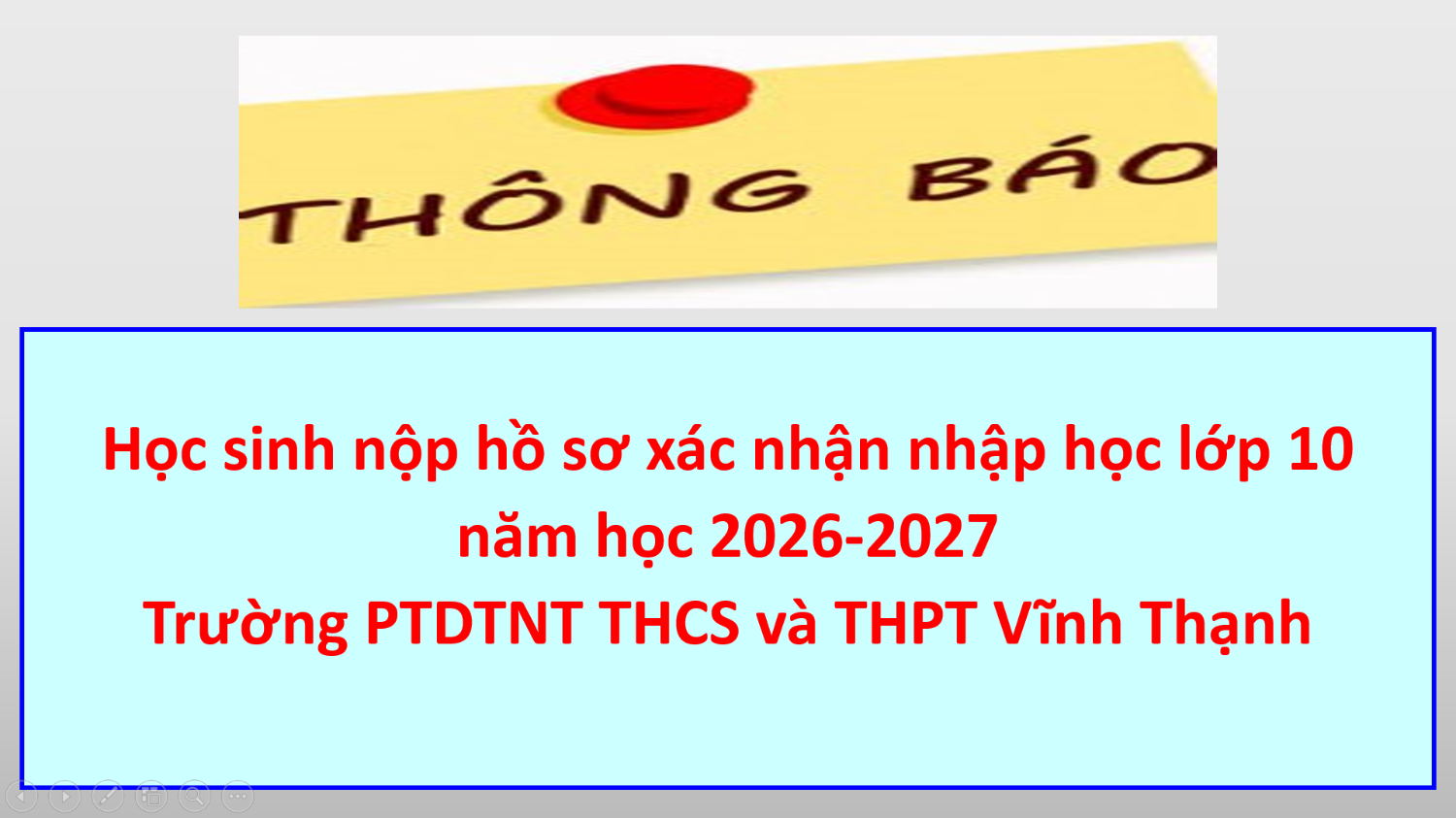 Thông báo học sinh nộp hồ sơ xác nhận nhập học lớp 10 năm học 2026-2027 Trường PTDTNT THCS và THPT Vĩnh Thạnh