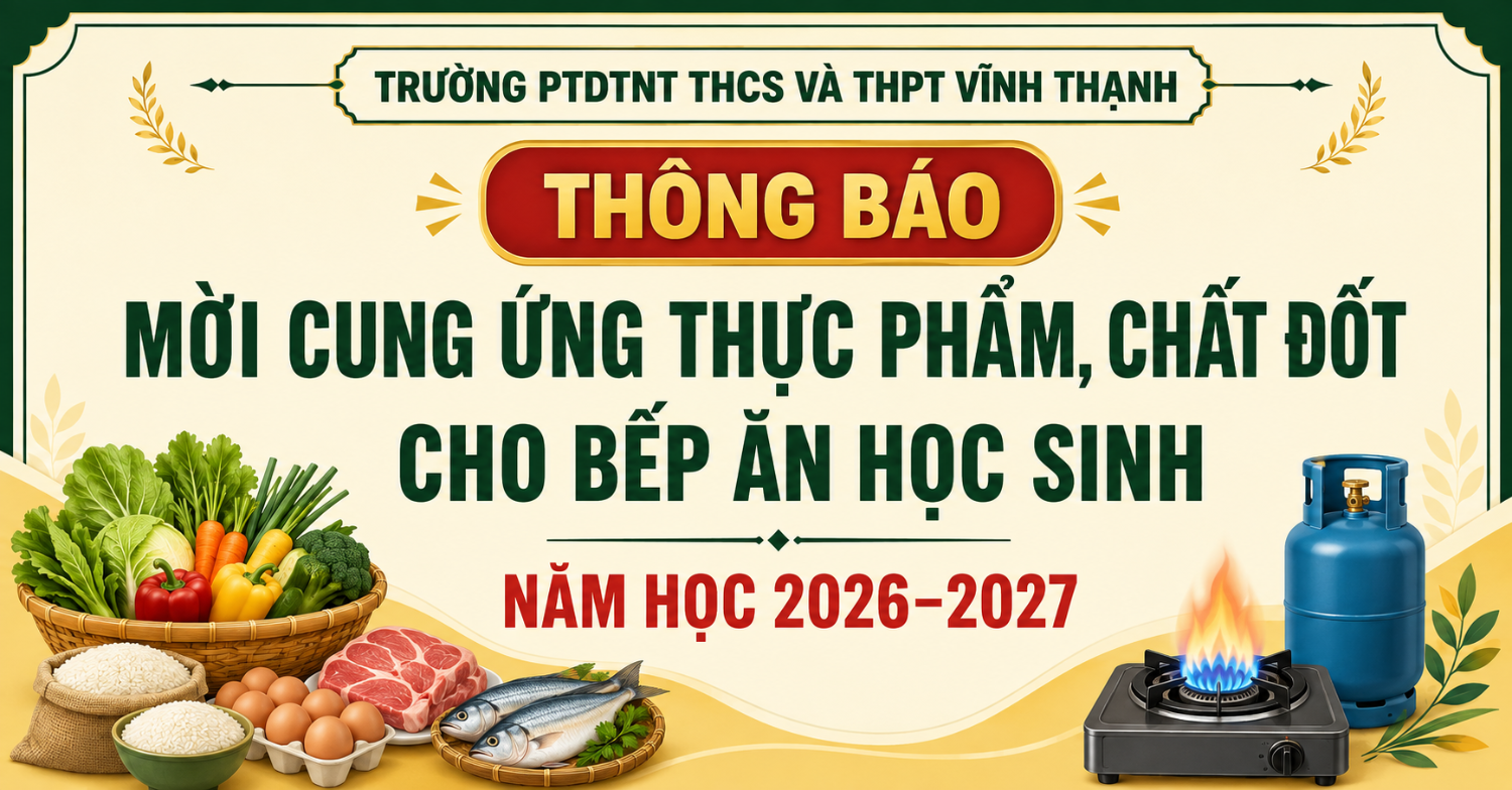 Thông báo mời cung ứng thực phẩm, chất đốt cho bếp ăn học sinh Trường PTDTNT THCS và THPT Vĩnh Thạnh năm học 2026-2027